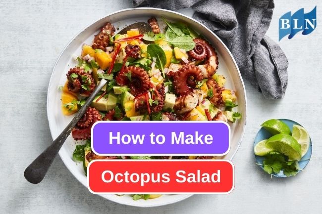 Here Are Octopus Salad Recipe You Should Try